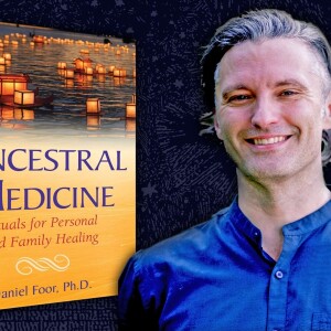 : Make Contact With Your Ancestors and Heal w/Daniel Foor & Host Zoh Hieronimus