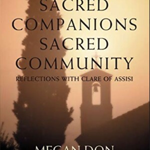 Spiritual Community, Clare of Assisi with Megan Don & Host Dr. Zohara Hieronimus