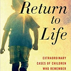 Children Who Remember Their Past Lives with Jim Tucker and Dr. Zohara