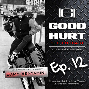 GOOD HURT: The Podcast - Episode 12 - Samy Benyamini