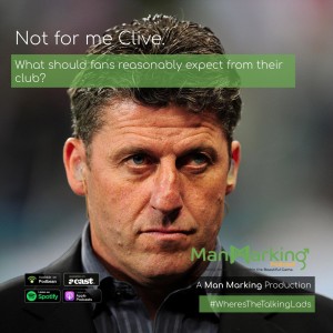 Not for me Clive: Fans Expectations