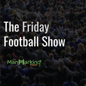 The Friday Football Show #11