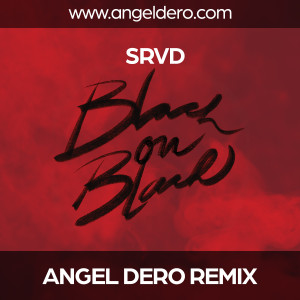 SRVD - Black on Black (Angel Dero Remix)