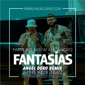 Farruko, Rauw Alejandro - Fantasias (Angel Dero Remix)