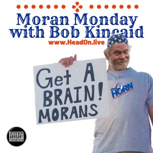 Moranovid Monday, Head-ON With Bob Kincaid, 12 October 2020