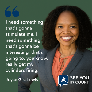 From Stage Lights to Legal Fights: Joyce Gist Lewis on Changing Course