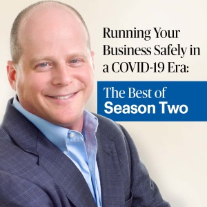 Running Your Business Safely in a COVID-19 Era: The Best of Season 2