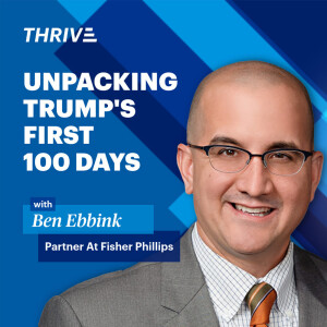 Attorney Ben Ebbink: What Trump's First 100 Days Mean for Your Business