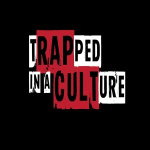 Documentary Spotlight: Trapped In a Culture