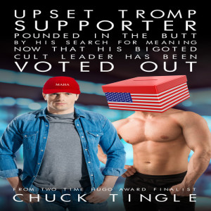 S03E06: Upset Tromp Supporter Pounded In The Butt By His Search For Meaning Now That His Bigoted Cult Leader Has Been Voted Out