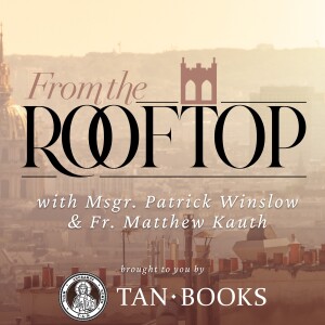 From The Rooftop Episode #08: A Guide to Sanctity & How We Can Imitate the Saints