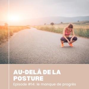 Episode 14:  La Volonté Seule ne Suffit Pas: Pourquoi Vous Stagnez et Comment Progresser Réellement