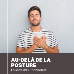 Episode 18: Honnêteté vs Vérité : Comment Distinguer et Améliorer Vos Relations