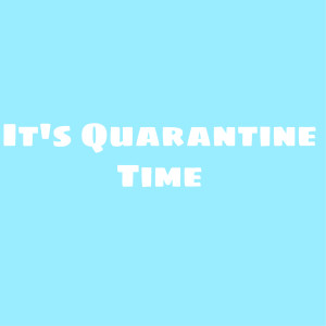 Adventures of Quarantine