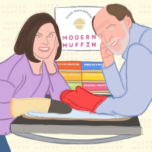 Claire & Paul Putterman, Founders of Modern Muffin -  promoting healthy eating through nutritious muffins, running a business as a family, and living by the three p’s (product, persistence, passion)