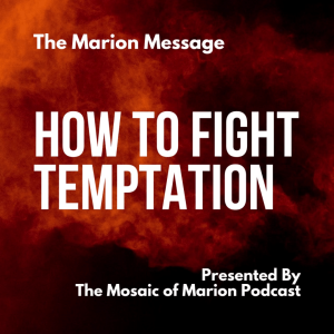 The Marion Message: How to Fight Temptation