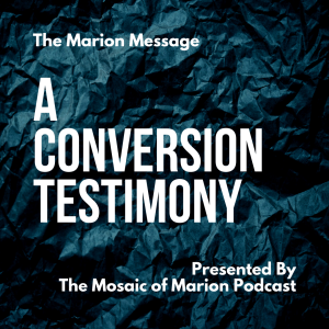 The Marion Message: A Conversion Testimony