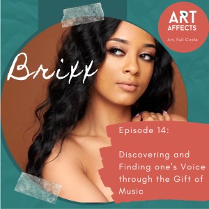 Episode 14:  Discovering and Finding one's Voice through the Gift of Music with Brixx