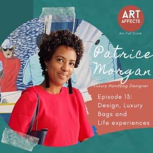 Episode 13: Design, Luxury  Bags and  Life experiences with Patrice Morgan