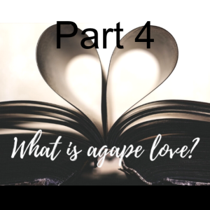 Agape Love Part 4
