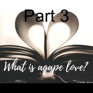 Agape Love Part 3