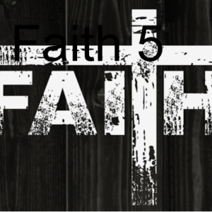 Faith 5