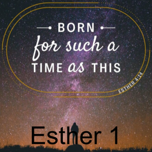 Esther Part 1