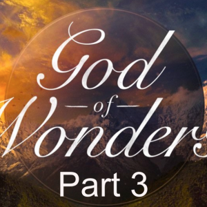 Rediscovering the Wonder of God Part 3