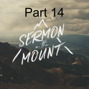 Sermon on the Mount Part 14