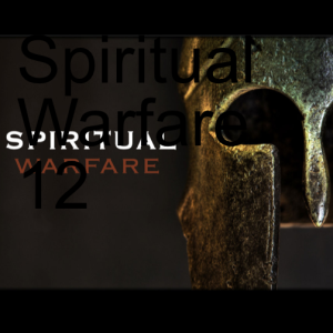 Spiritual Warfare 12