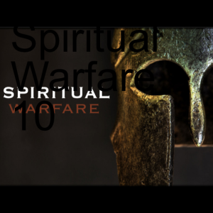 Spiritual Warfare 10