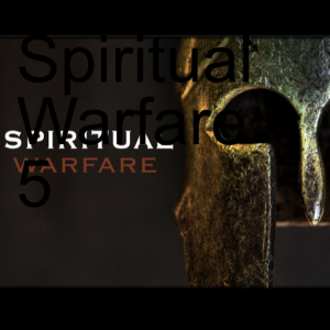 Spiritual Warfare 5