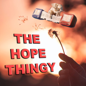 The Hope Thingy