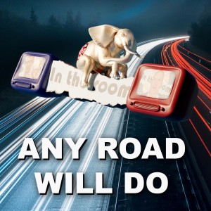 Any Road Will Do