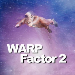 Warp Factor 2