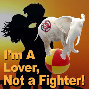 I'm a Lover, Not a Fighter!