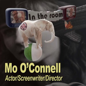 Mo O‘Connell (Actor/Screenwriter/Director) is ”In The Room” with 52 Jokers Wild.