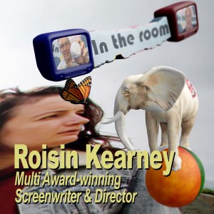 Roisin Kearney Multi Award-winning Screenwriter & Director is ”In The Room” with 52 Jokers Wild.