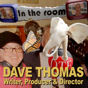 Dave Thomas, Writer, Producer and Director, is ”In The Room” with 52 Jokers Wild.