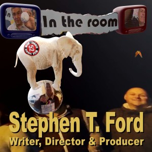 Stephen T. Ford, Writer, Director & Producer is ”In The Room” with 52 Jokers Wild.