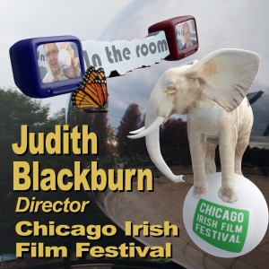 Judith Blackburn, Director of Chicago Irish Film Festival ”In The Room” with 52 Jokers Wild.