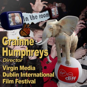 Grainne Humphreys, Virgin Media Dublin International Film Festival ”In The Room” with 52 Jokers Wild