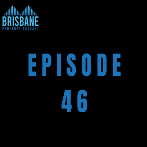 Ep 46 - Brisbane’s Development Sales Pipeline - with Special Guest Andrew Burke
