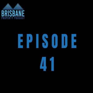 Ep 41 - Brisbane Property Market Update - February 2021