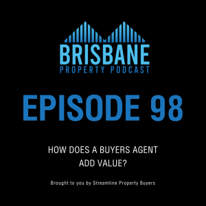 EP 98 - How does a Buyers Agent add value?