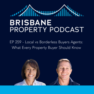 EP 259 Local vs Borderless Buyers Agents: What Every Property Buyer Should Know
