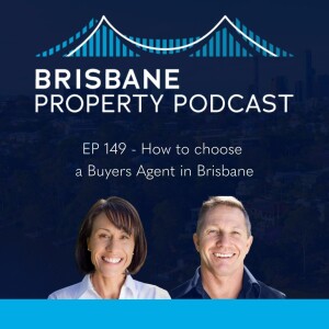 EP 149 - How to choose a Buyers Agent in Brisbane