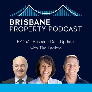 EP 157 - Brisbane Data Update with Tim Lawless