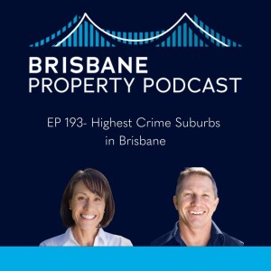 EP 193 - Highest Crime Suburbs in Brisbane