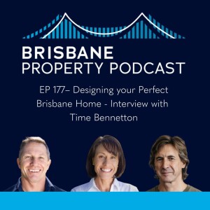 EP 177 - Designing your perfect Brisbane home - Interview with Tim Bennetton